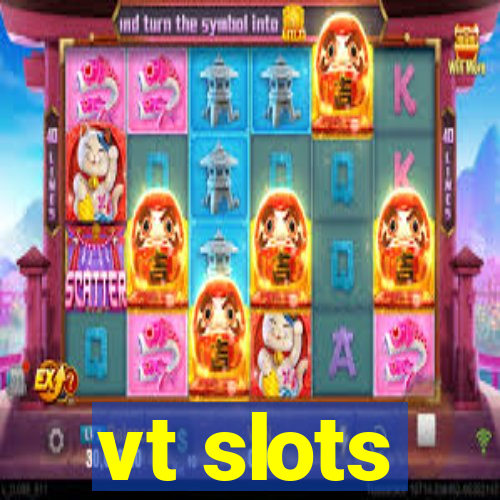 vt slots